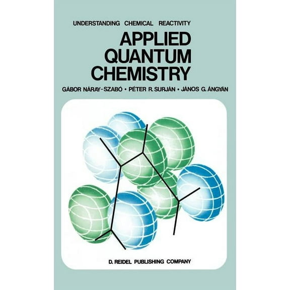 Understanding Chemical Reactivity Applied Quantum Chemistry, Book 2, (Hardcover)