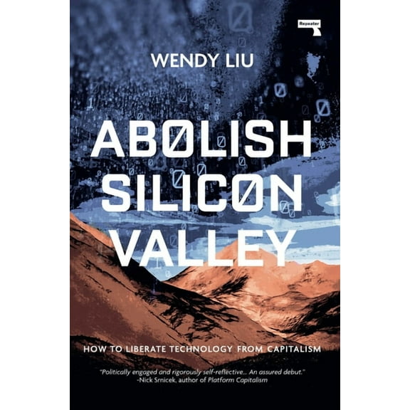 Abolish Silicon Valley: How to Liberate Technology from Capitalism, (Paperback)