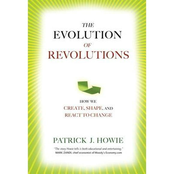 The Evolution of Revolutions : How We Create, Shape, and React to Change (Hardcover)