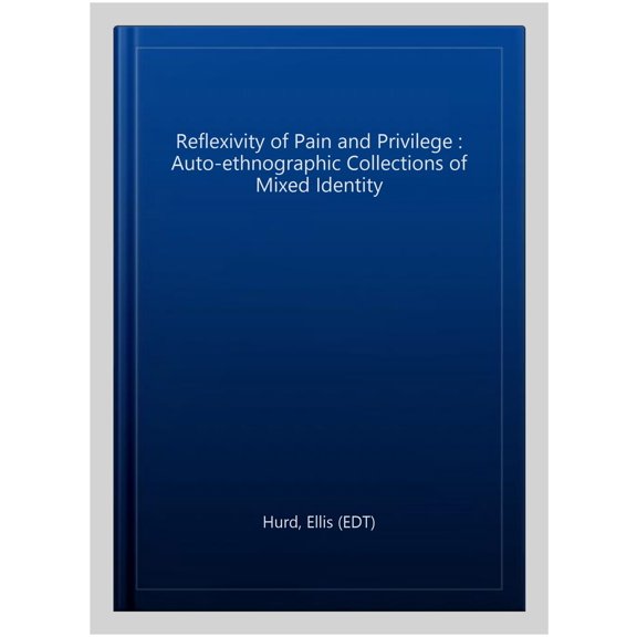 Pre-Owned Reflexivity of Pain and Privilege : Auto-ethnographic Collections of Mixed Identity