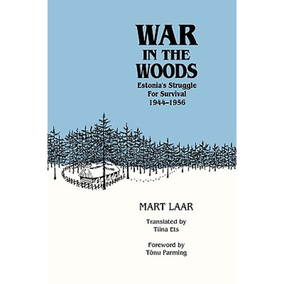 Pre-Owned War in the Woods: Estonia's Struggle for Survival, 1944-1956 (Paperback) 0929590090 9780929590097