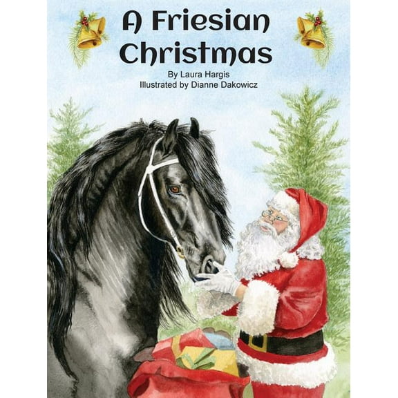 Horsey Holidays A Friesian Christmas, Book 1, (Hardcover)