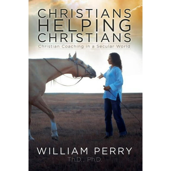Christians Helping Christians, Christian Coaching in a Secular World, (Paperback)