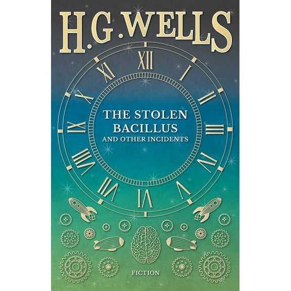 The Stolen Bacillus and Other Incidents, (Paperback)