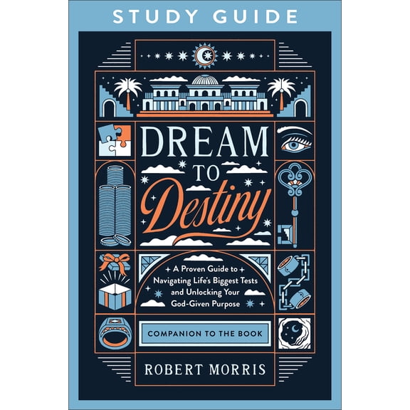 Pre-Owned Dream to Destiny Study Guide: A Proven Guide to Navigating Life's Biggest Tests and Unlocking Your God-Given Purpose (Paperback) 0764242954 9780764242953