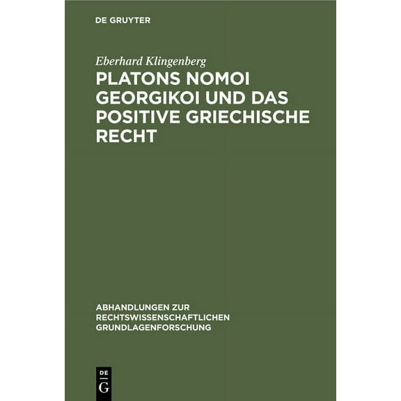 Abhandlungen Zur Rechtswissenschaftliche Platons Nomoi Georgikoi Und Das Positive Griechische Recht, Book 17, (Hardcover)