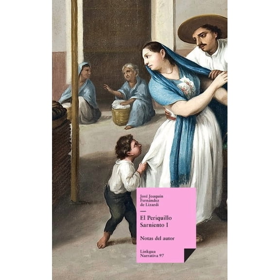 Narrativa El Periquillo Sarniento: Tomo I, Book 97, (Hardcover)