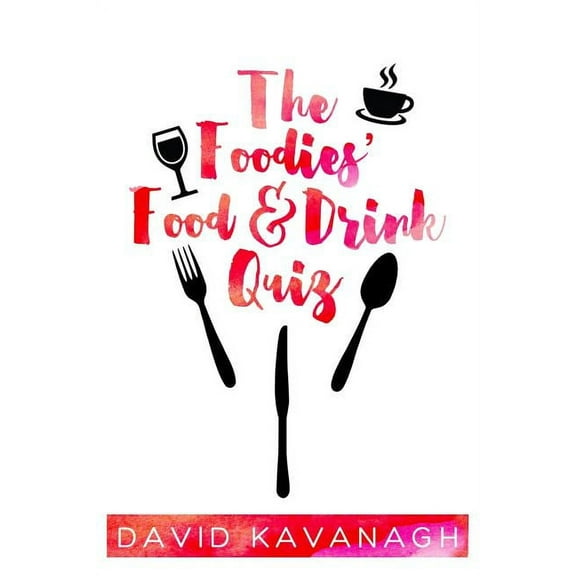 The Foodies' Food & Drink Quiz, (Paperback)