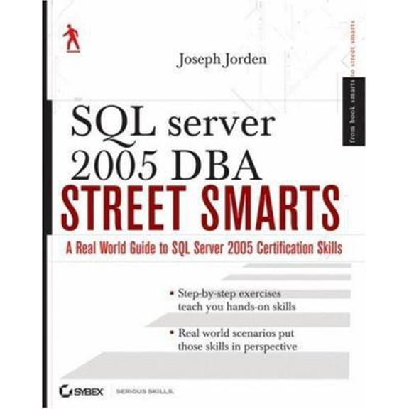Pre-Owned SQL Server 2005 DBA Street Smarts (Paperback) 0470083492 9780470083499