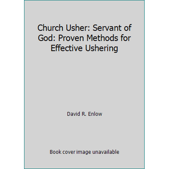 Pre-Owned Church Usher: Servant of God: Proven Methods for Effective Ushering (Paperback) 088965218X 9780889652187