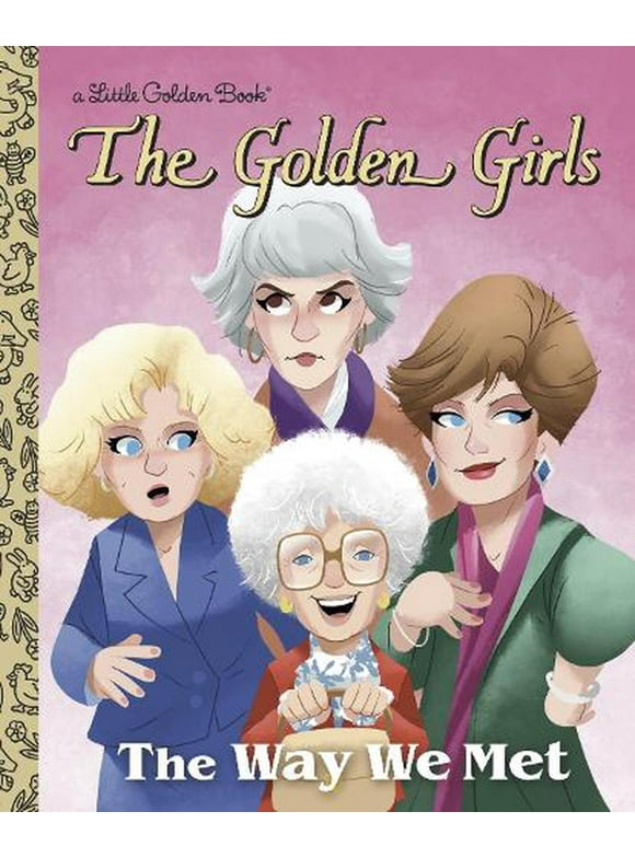 Little Golden Book: The Way We Met (The Golden Girls) (Hardcover)