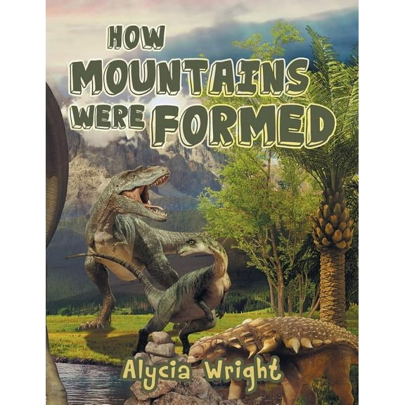 How Mountains Were Formed, (Paperback)