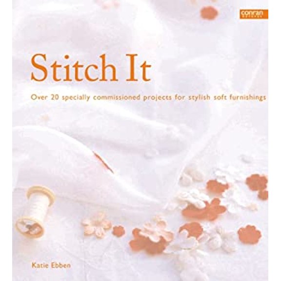 Pre-Owned Stitch It: Over 20 Specially Commissioned Projects for Stylish Soft Furnishings, 9781840913750, 1840913754, Hardcover,