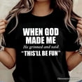 thumbnail image 2 of When God Made Me Christian T-Shirt, Funny Faith Tee, 2 of 10