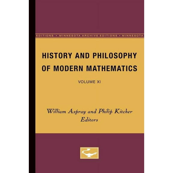 Minnesota Studies in the Philosophy of S History and Philosophy of Modern Mathematics: Volume XI, Book 11, (Paperback)