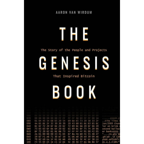 The Genesis Book: The Story of the People and Projects That Inspired Bitcoin, (Paperback)