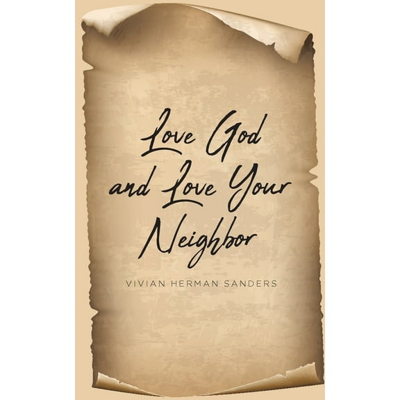 Love God and Love Your Neighbor, (Paperback)