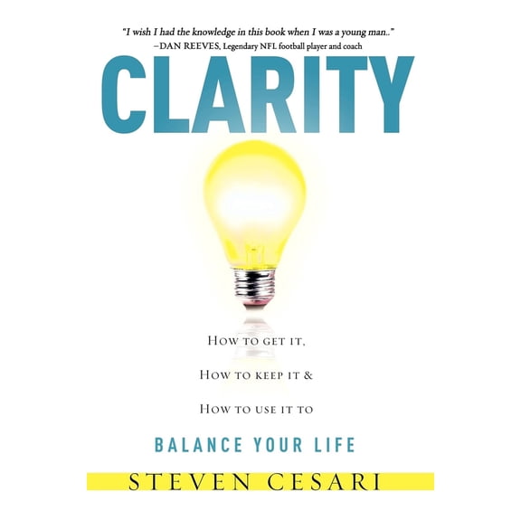 Pre-Owned Clarity: Howto Get It, How to Keep It & How to Use It to Balance Your Life (Paperback) 1599322145 9781599322148