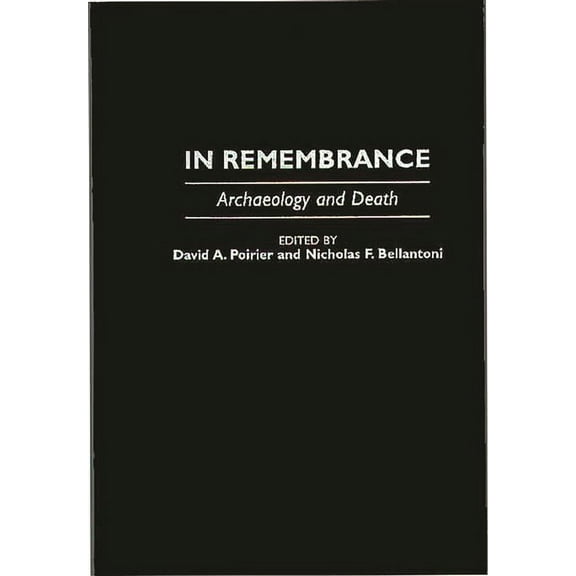 In Remembrance: Archaeology and Death, (Hardcover)