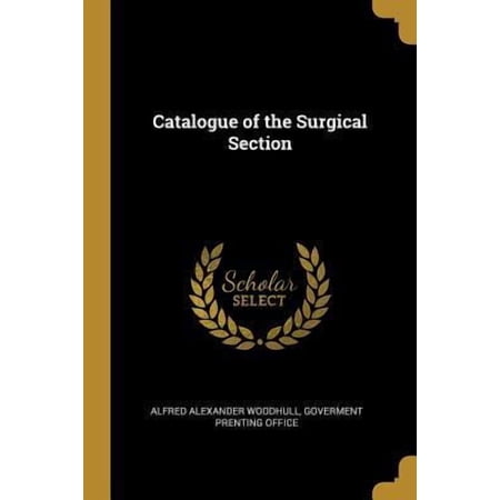 Catalogue of the Surgical Section Paperback