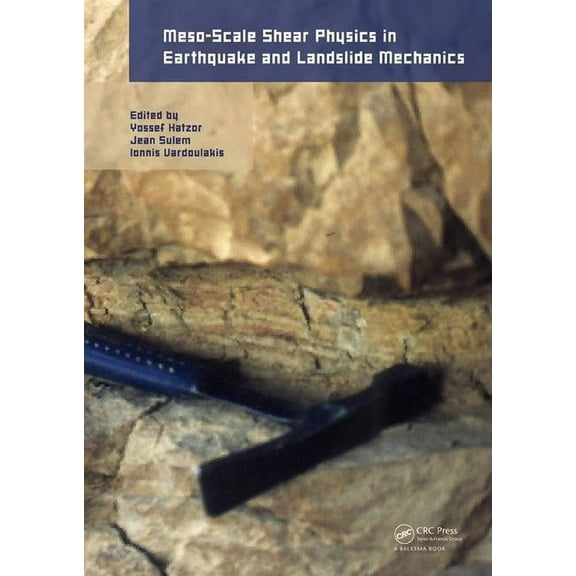 Meso-Scale Shear Physics in Earthquake and Landslide Mechanics, (Hardcover)