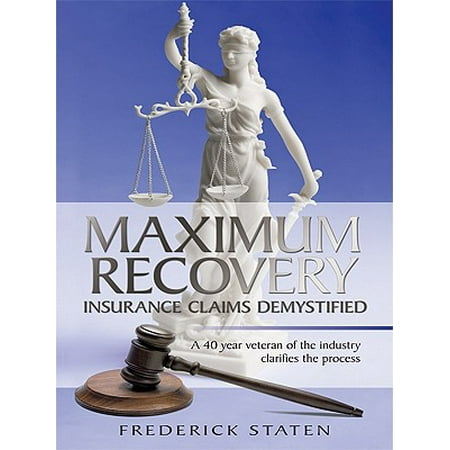 Maximum Recovery - Insurance Claims Demystified -