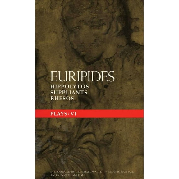 Classical Dramatists Euripides Plays: 6: Hippolytos; Suppliants and Rhesos, (Paperback)