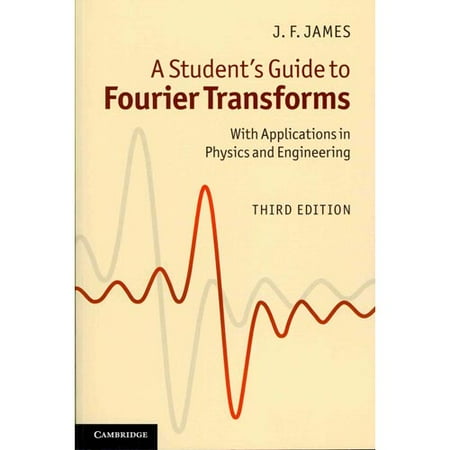 A Student's Guide to Fourier Transforms: With Applications in Physics and Engineering