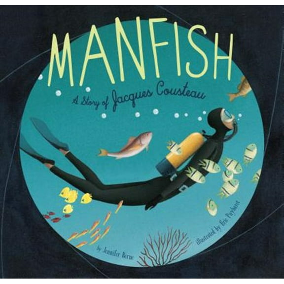Pre-Owned Manfish: A Story of Jacques Cousteau (Jacques Cousteau Book for Kids, Children's Ocean Book, Underwater Picture Book for Kids) (Paperback) 1452141231 9781452141237