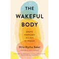 thumbnail image 1 of Pre-Owned The Wakeful Body: Somatic Mindfulness as a Path to Freedom, 9781611808742, 161180874X, Paperback,, 1 of 1
