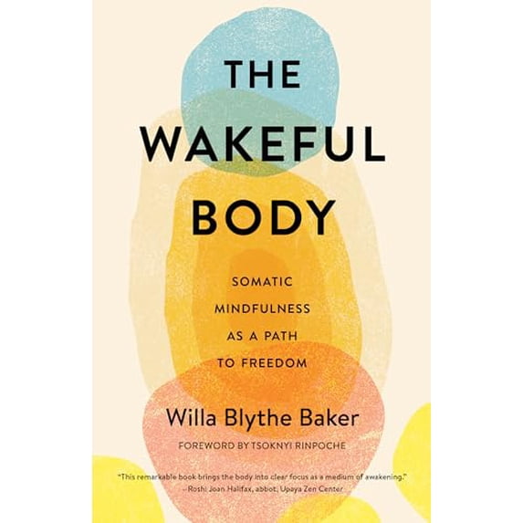 Pre-Owned The Wakeful Body: Somatic Mindfulness as a Path to Freedom, 9781611808742, 161180874X, Paperback,