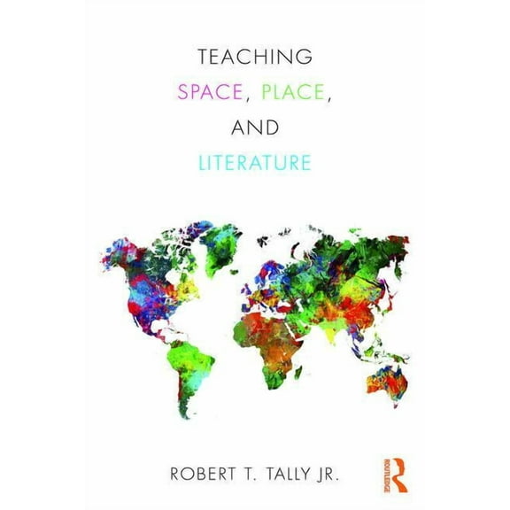 Teaching Space, Place, and Literature, (Paperback)