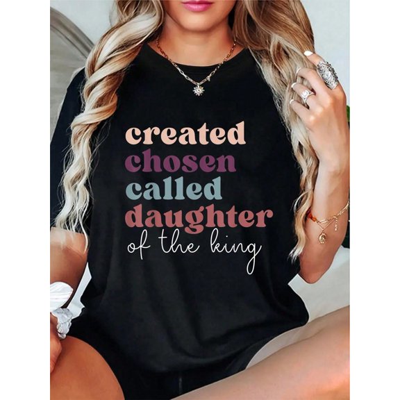 100% Cotton Casual Tshirt Created Chosen Called Daughter Of The-King Biblical T-Shirt
