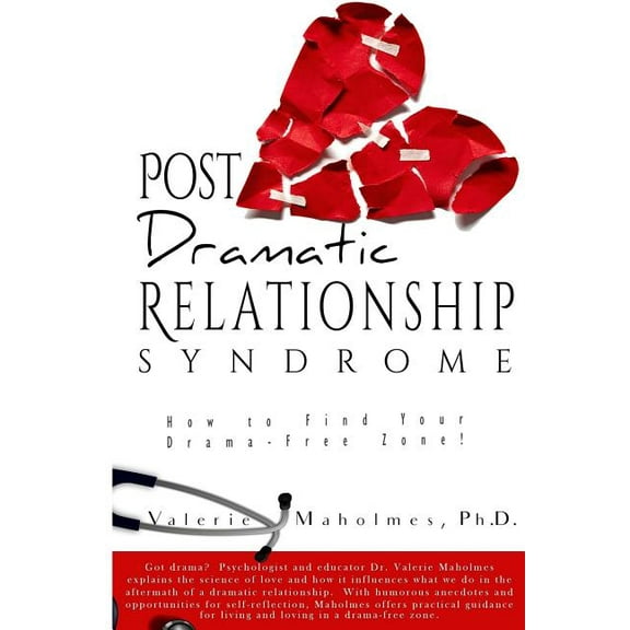 Post-Dramatic Relationship Syndrome : How to Find Your Drama-Free Zone! (Paperback)