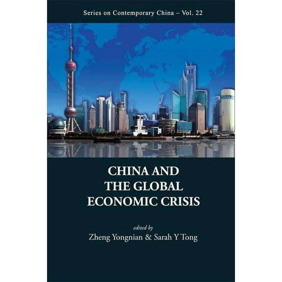 Contemporary China China & the Global Economic Crisis, Book 22, (Hardcover)