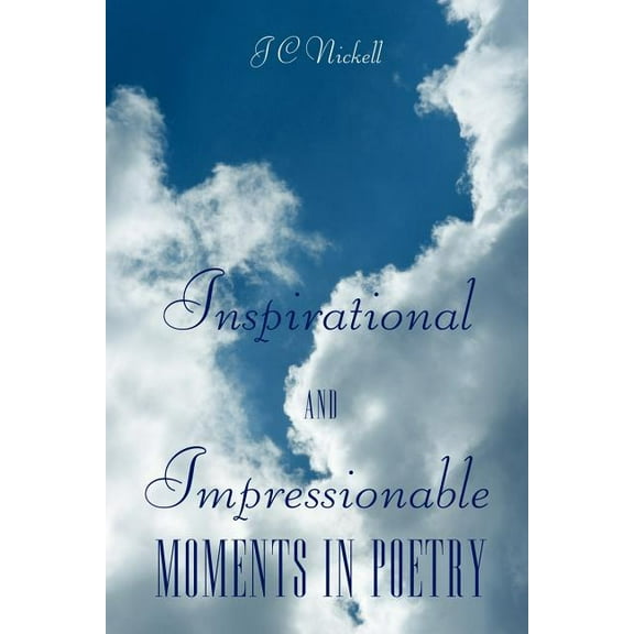 Inspirational and Impressionable Moments in Poetry