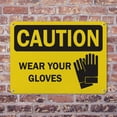 thumbnail image 4 of (2 Pack) Wear Your Gloves OSHA Caution Sign 18 Inch X 12 Inch Indoor / Outdoor Rust-Free Aluminum Metal Signs for Workplace, Workshop, and Construction Site, Made in the USA, 4 of 8
