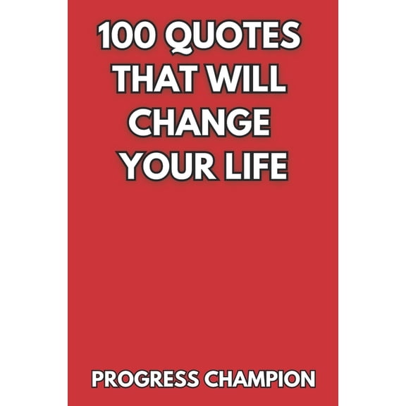 100 Quotes That Will Change Your Life (Paperback)