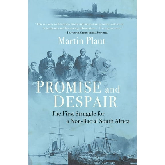 Promise and Despair: The First Struggle for a Non-Racial South Africa, (Hardcover)