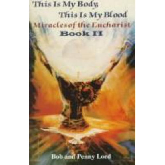 Pre-Owned This Is My Body, This Is My Blood: Miracles of the Eucharist, Book II (Paperback) 0926143336 9780926143333