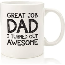 Great Job Dad Funny Coffee Mug - Father's Day Gifts for Dad - Unique Best Dad Gifts from Daughter, Son, Kids, Favorite Child - Cool Gag Birthday Present Idea for Men, Him, Guys - Fun Novelty Cup -11oz