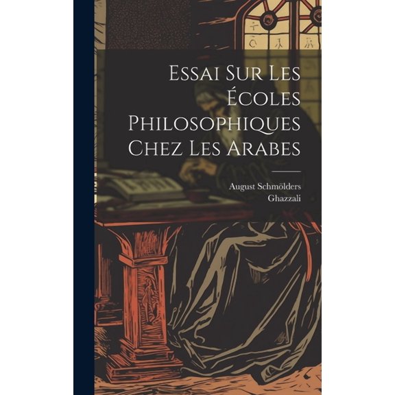 Essai sur les écoles philosophiques chez les Arabes (Hardcover)