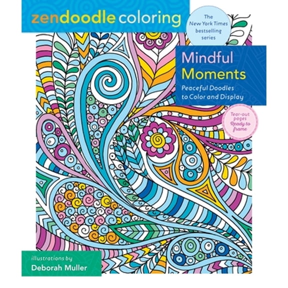 Pre-Owned Zendoodle Coloring: Mindful Moments: Peaceful Doodles to Color and Display (Paperback) by Deborah Muller