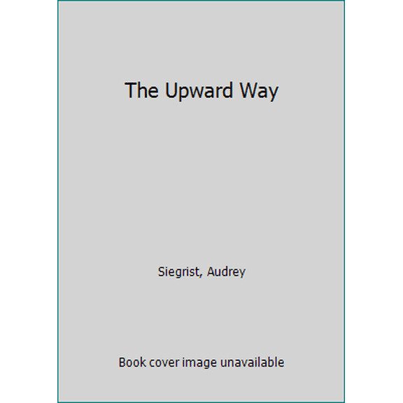 Pre-Owned The Upward Way (Unknown) 0739924109 9780739924105
