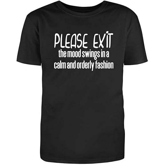 RedBarn Please Exit The Mood Swings In A Calm And Orderly Fashion Novelty Sarcastic Funny Mens Graphic T Shirts