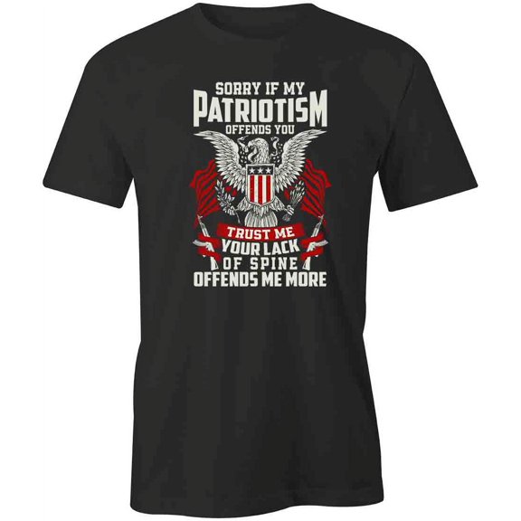 Patriotism Offends You T-Shirt | Patriotic American Black Tee Gift