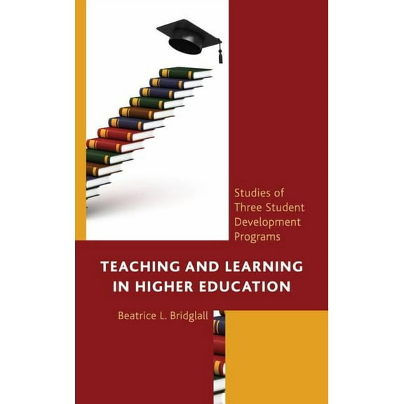 Teaching and Learning in Higher Education: Studies of Three Student Development Programs, (Paperback)