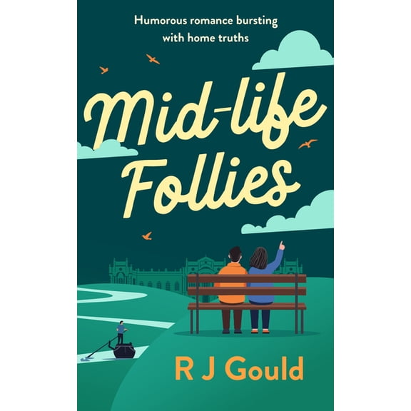 Second Chances Mid-Life Follies: Humorous Romance Bursting with Home Truths, (Paperback)
