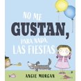 thumbnail image 1 of Libro No Me Gustan, Para Nada, Las Fiestas Tapa Blanda, Autor Angie Morgan, Editorial Picaronaobelisco, 1 of 2