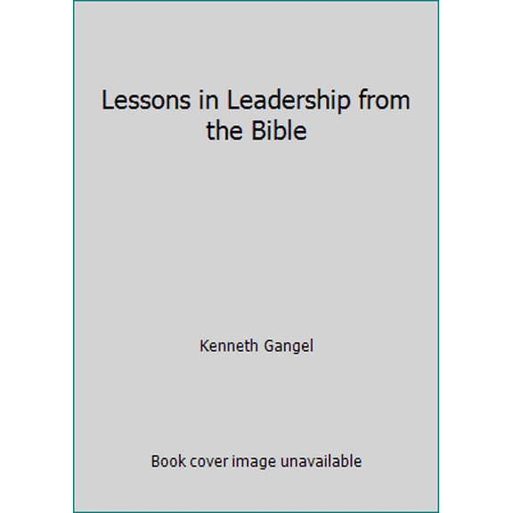 Pre-Owned Lessons in Leadership from the Bible (Paperback) 0884691098 9780884691099